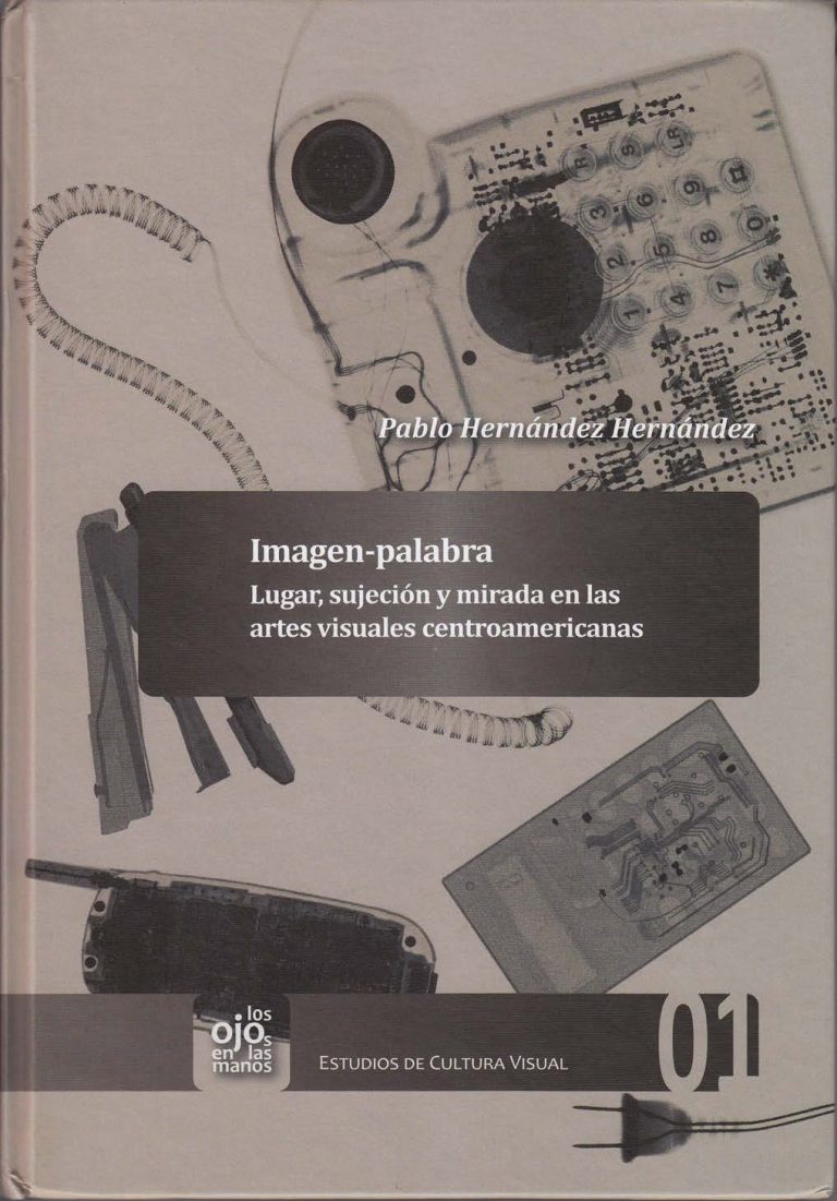Imagen-Palabra: Lugar, sujeción y mirada en las artes visuales centroamericanas